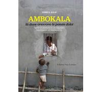 Ambokala, là dove crescono le patate dolci. Storie di persone in un ospedale psichiatrico in Madagascar