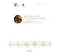 Ambra per Agamennone. Indigeni e micenei tra Adriatico, Ionio ed Egeo - [Adda]