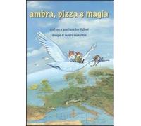 Ambra, pizza e magia