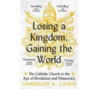 Ambrogio A. Cai Losing a Kingdom, Gaining the W (Tascabile) (PRESALE 24/04/2025)