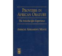 Ambrose Adikamkwu Monye Proverbs in African Orature (Tascabile)