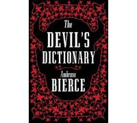 Ambrose Bierce Ambrose Bie The Devil’s Dictionary: The Complete Edit (Tascabile)