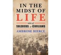 Ambrose Bierce Bierce, Ambrose In The Midst Of Life (Tascabile)