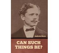 Ambrose Bierce Can Such Things Be? (Copertina rigida)