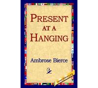 Ambrose Bierce Present at a Hanging (Tascabile)