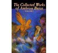 Ambrose Bierce The Collected Works of Ambrose Bierce, Vol. I (Copertina rigida)
