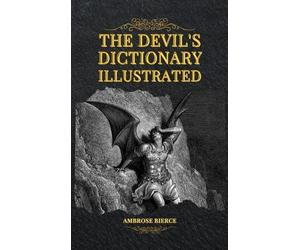 Ambrose Bierce The Devil's Dictionary Illustrated (Copertina rigida)