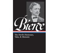 Ambrose Bierce Ambrose Bierce: The Devil's Dictionary, Tales, (Copertina rigida)