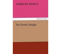 Ambrose Bierce The Fiend's Delight (Tascabile)