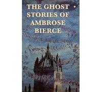 Ambrose Bierce The Ghost Stories of Ambrose Bierce (Copertina rigida)