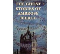 Ambrose Bierce The Ghost Stories of Ambrose Bierce (Copertina rigida)