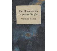Ambrose Bierce The Monk and the Hangman's Daughter (Tascabile)
