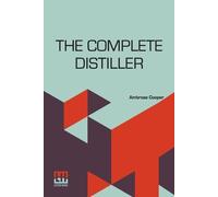 Ambrose Cooper The Complete Distiller (Tascabile)