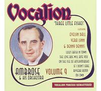 AMBROSE & HIS ORCHESTRA - VOLUME 9-THREE LITTLE F..