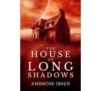 Ambrose Ibsen The House of Long Shadows (Tascabile) House of Souls