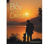 Ambrose Okosun A Boy and His Dream (Tascabile)