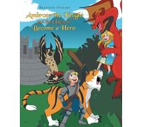 Ambrose the Knight and the Quest to Become a Hero