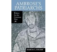 Ambrose's Patriarchs: Ethics For The Common Man