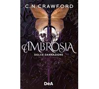 Ambrosia. Dolce dannazione - Crawford C.N.