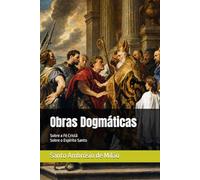 AMBRÓSIO DE MILÃO - Obras Dogmáticas: Sobre a Fé Cristã ; Sobre o Espírito Santo
