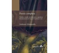 Ambrosio Echeme Poesía completa. Edición, estudio introductorio y ap (Tascabile)