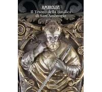Ambrosius. Il Tesoro della Basilica di Sant'Ambrogio. Ediz. a colori