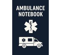 Ambulance Notebook: Ambulance Notebook: Patient Care Report Logbook for EMTs, Paramedics, and First Responders | 6x9" Emergency Call Record Keeping
