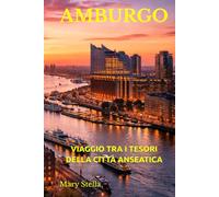 AMBURGO: VIAGGIO TRA I TESORI DELLA CITTÀ ANSEATICA
