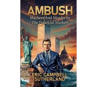Ambush: Mayhem and Murder in the Financial Markets