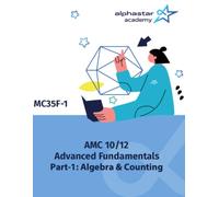 AMC 10/12 Advanced Fundamentals Part-1: Algebra & Counting