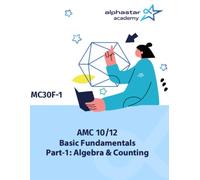 AMC 10/12 Basic Fundamentals Part-1: Algebra & Counting