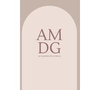 AMDG: Ad Majorem Dei Gloriam Catholic Journal: Minimalist 6x9 Lined Notebook for Prayer, Daily Reflection, and Spiritual Meditation (Beige Arch Edition)