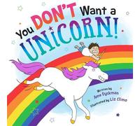 Ame Dyckman You Don't Want a Unicorn (Copertina rigida)