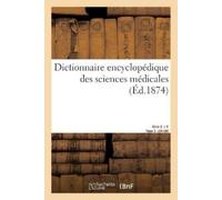 Amédée Dechambr Dictionnaire Encyclopédique Des Sciences Médicales. (Tascabile)