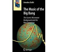 Amedeo Balbi The Music of the Big Bang (Copertina rigida) Astronomers' Universe