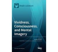 Amedeo D'Angiull Vividness, Consciousness, and Mental Imager (Copertina rigida)