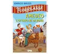 Amedeo l'ottavo re di Roma. Fuoriclasse