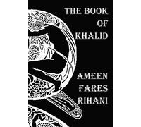 Ameen Fares Rihani The Book of Khalid - Illustrated by Khalil Gibran (Tascabile)