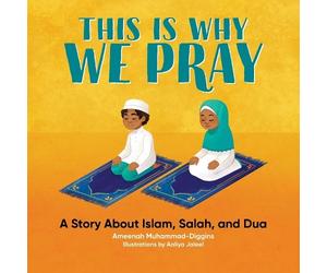 Ameenah Muhammad-Diggins This is Why We Pray (Tascabile)