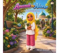 Ameenah the Adorer: Book 1 Ameenah's Hijab Lesson