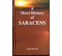 Ameer Ali Syed A Short History of the Saracens (Copertina rigida)