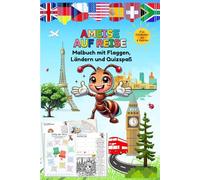 Ameise auf Reise: Malbuch mit Flaggen, Ländern und Quizspaß für Kinder: Entdecke 24 Länder Europas: Malen nach Zahlen, lustige Ausmalbilder, spannende ... das perfekte Geschenk für Kinder ab 6 Jahren