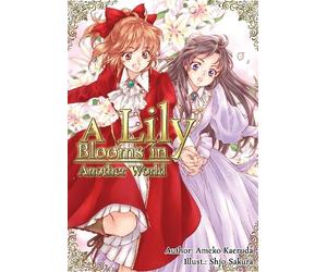 Ameko Kaeruda Shio Sakura Tom A Lily Blooms in Another World (Light (Tascabile)