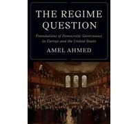 The Regime Question: Foundations of Democratic Governance in Europe and the United States