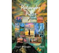 Amel Dali Magdi Bissada When Photography Meets Poetry (Tascabile)