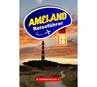 AMELAND Reiseführer 2026: Erkunden Sie ruhige Landschaften, Sandstrände und ein reiches Kulturerbe auf einer Wattenmeerinsel.