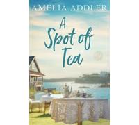 Amelia Addler A Spot of Tea (Tascabile)