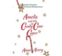 Amelia and the Candy Cane Caper