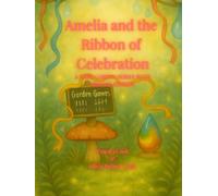 Amelia and the Ribbon of Celebration: A Fairy Garden Series Book | Special Edition