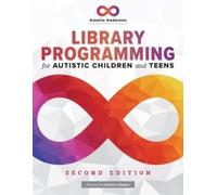 Amelia Anderson Library Programming for Autistic Children and Teens (Tascabile)